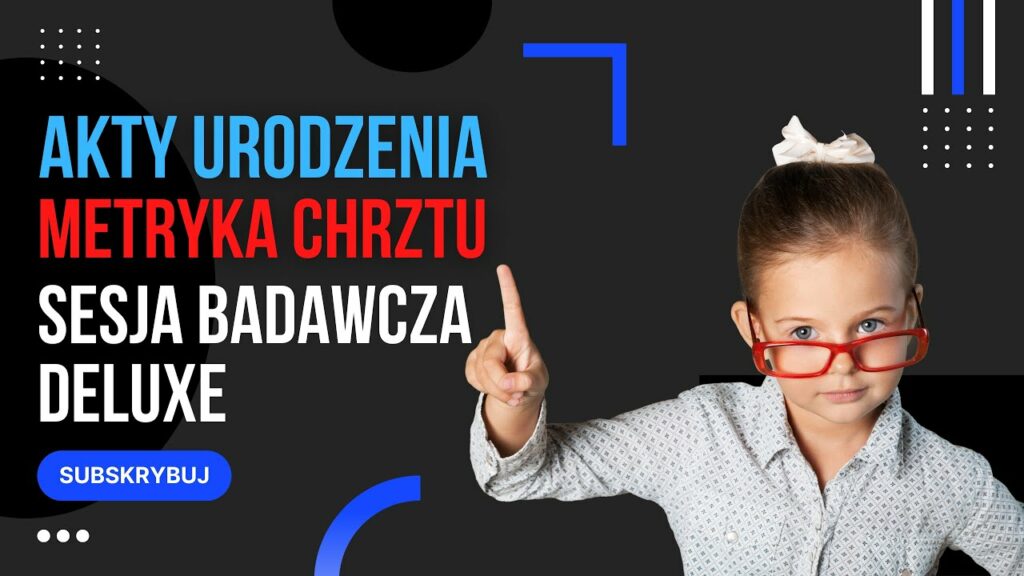 Akty Urodzenia i Metryka Chrztu | SESJA BADAWCZA DELUXE | Ewelina Karol Marzena Marcin